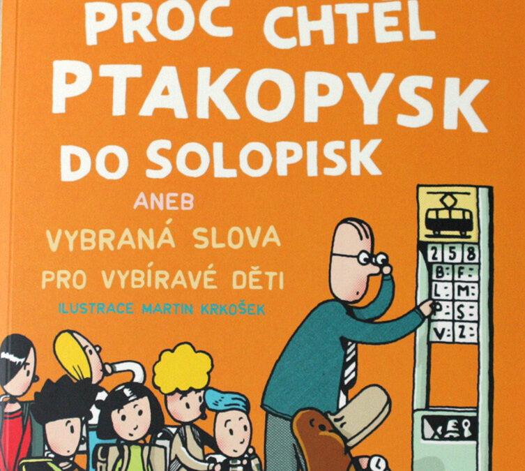 Proč chtěl ptakopysk do Solopisk